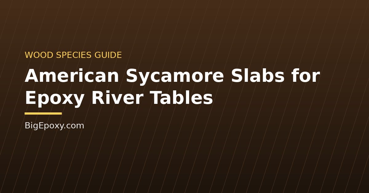 American Sycamore Slabs for Epoxy River Tables