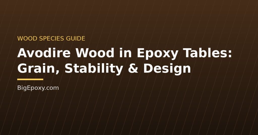 Avodire Wood in Epoxy Tables: Grain, Stability & Design