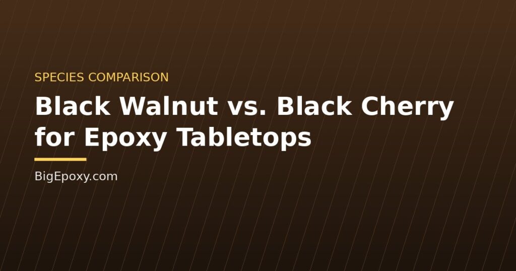 Black Walnut vs. Black Cherry for Epoxy Tabletops