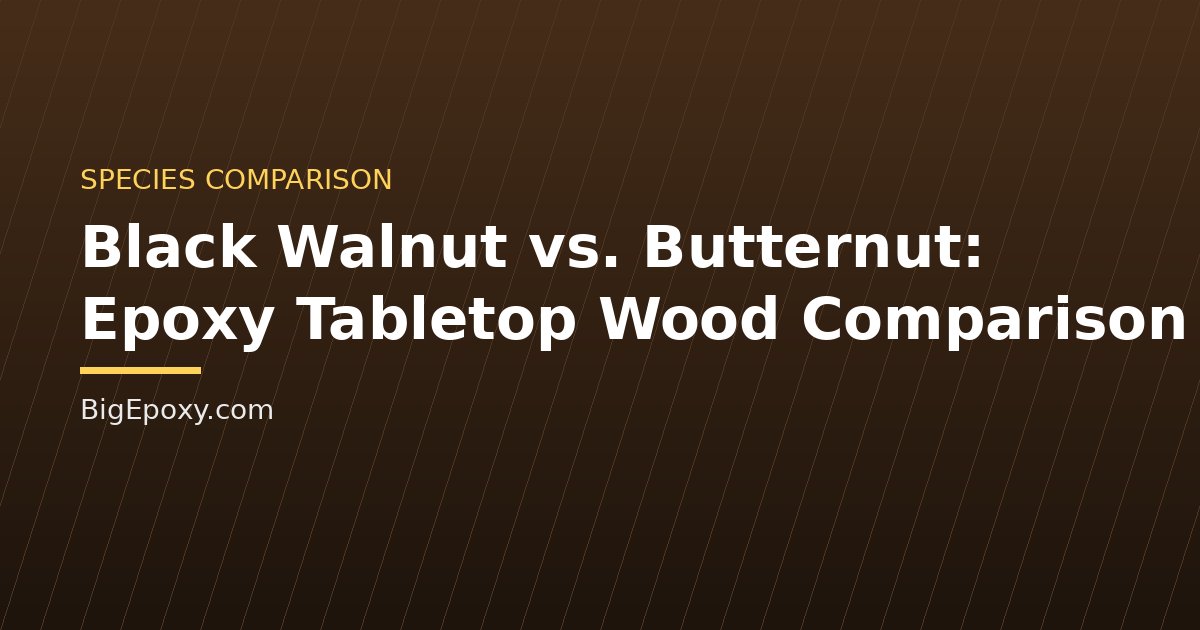 Black Walnut vs. Butternut: Epoxy Tabletop Wood Comparison