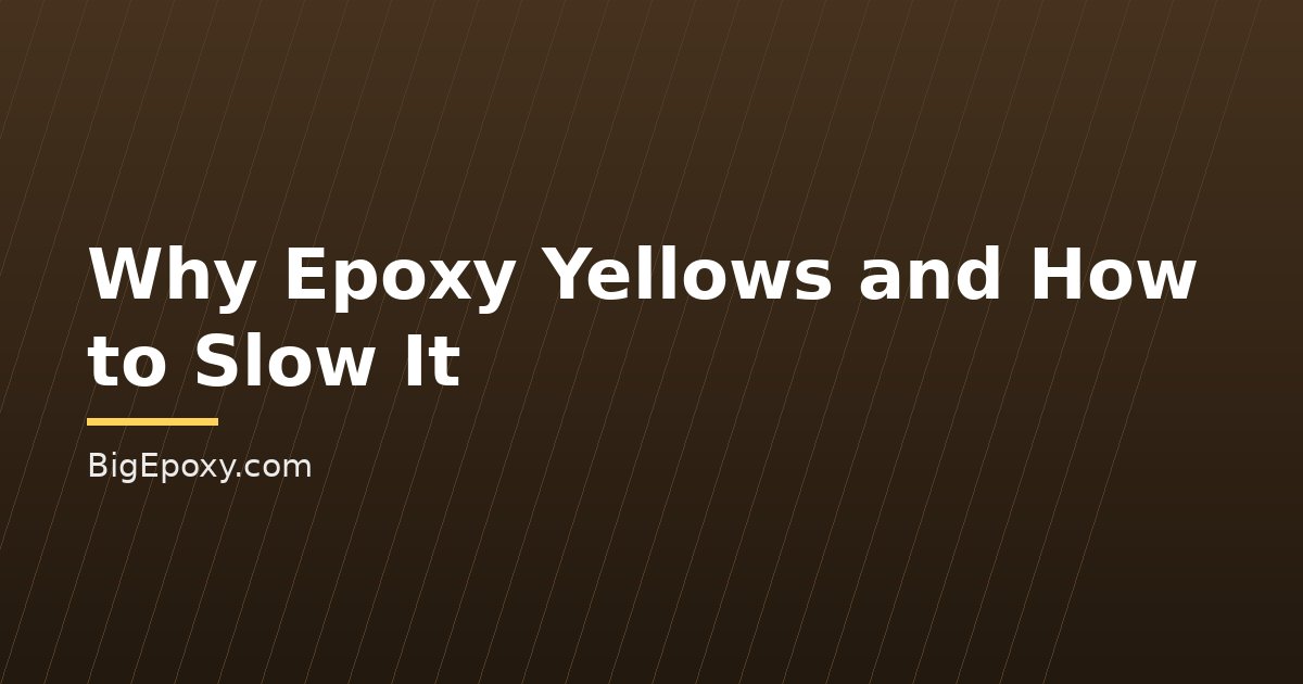 Why Epoxy Turns Yellow (and How to Keep an Epoxy Table Clear)