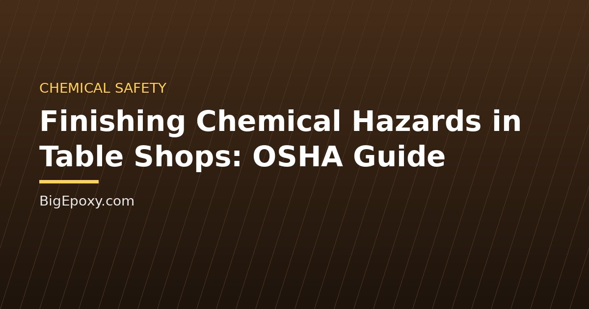 Finishing Chemical Hazards in Table Shops: OSHA Guide