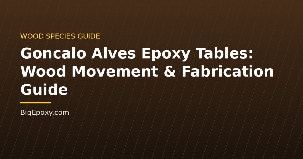 Goncalo Alves Epoxy Tables: Wood Movement & Fabrication Guide