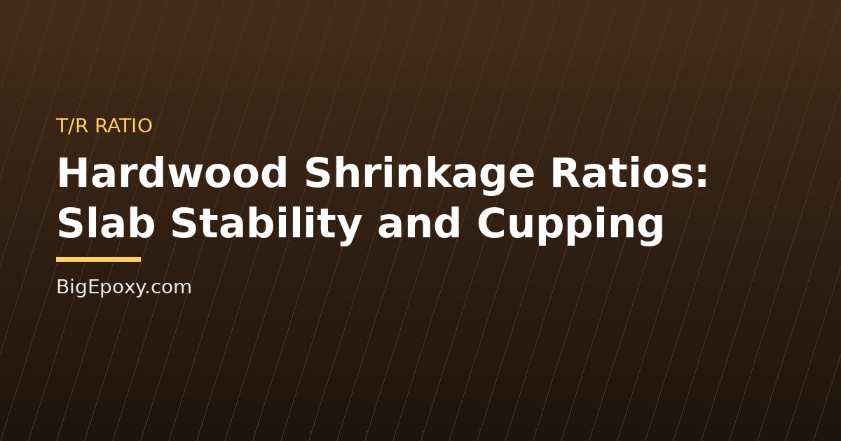 Hardwood Shrinkage Ratios: Slab Stability and Cupping