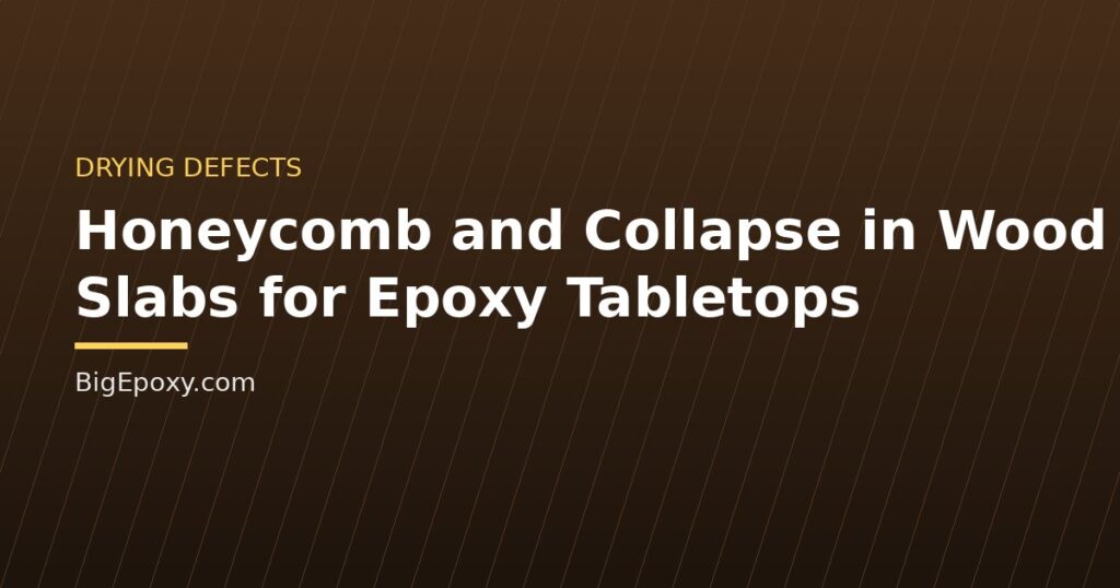 Honeycomb and Collapse in Wood Slabs for Epoxy Tabletops