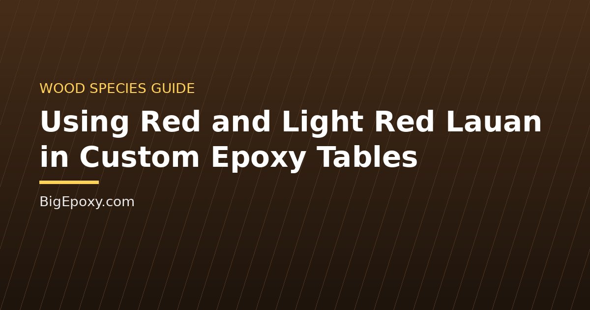 Using Red and Light Red Lauan in Custom Epoxy Tables