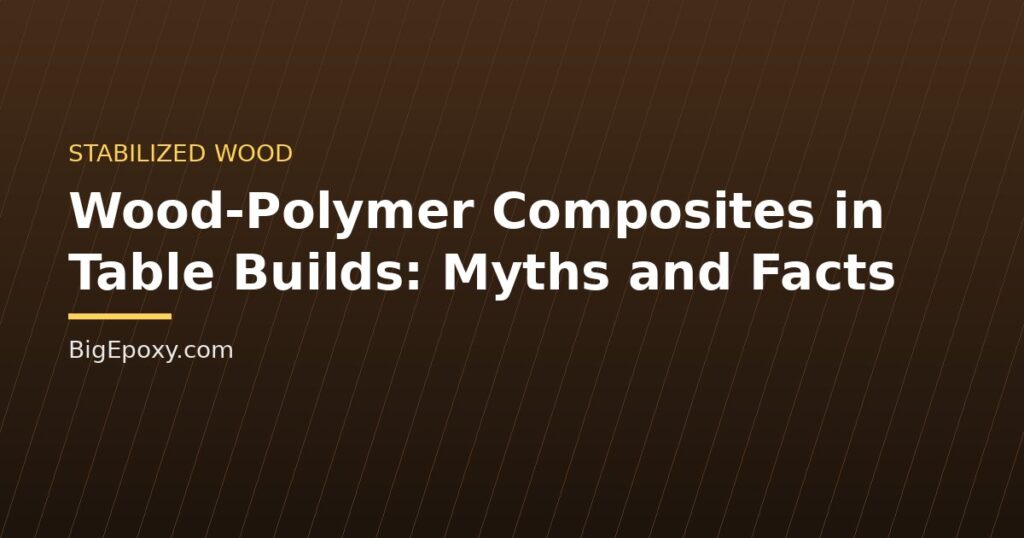 Wood-Polymer Composites in Table Builds: Myths and Facts